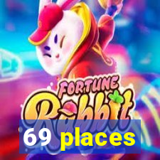 69 places